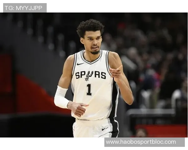 文班出场21分钟瓦塞尔强调健康优先球员意愿需与身体状况平衡